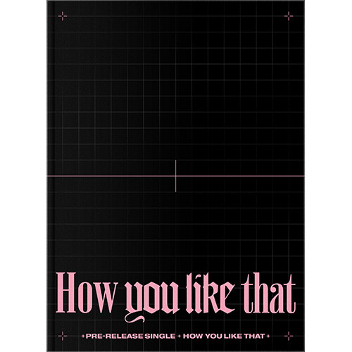 [BLACKPINK] HOW YOU LIKE THAT?