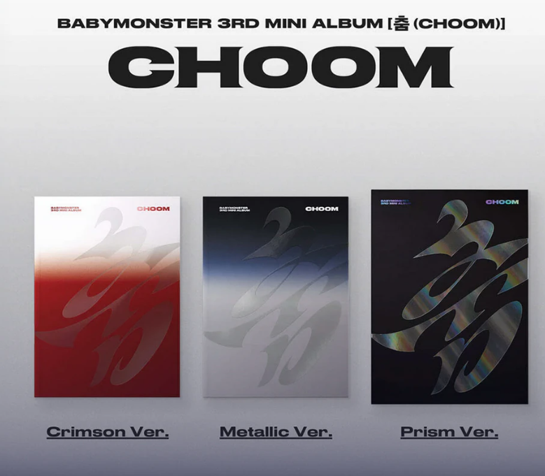 BABYMONSTER - CHOOM (CRIMSON, METALLIC, PRISM VER.) + EUROPE GROUP VIDEO CALL EVENT- PRE-ORDER