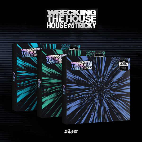 xikers - HOUSE OF TRICKY : WRECKING THE HOUSE - POP-UP Exclusive