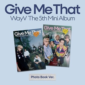 [WAYV] Give Me That (5th mini album) - PRE-ORDER