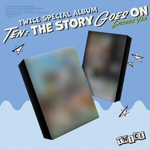 TWICE - TEN : THE STORY GOES ON (EPISODE VERSION)- pre-order