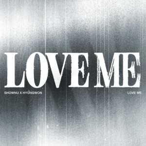 SHOWNU X HYUNGWON (MONSTA X) - LOVE ME- PRE-ORDER